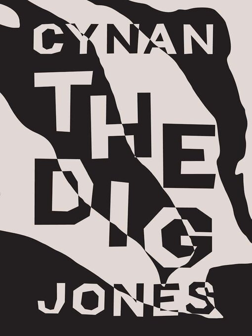 Title details for The Dig by Cynan Jones - Available
